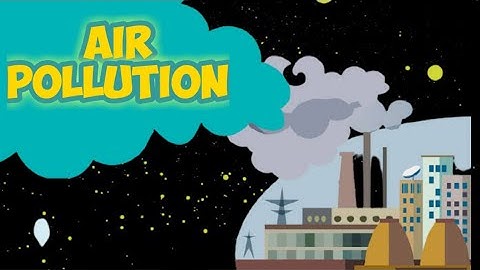 ENVIRONMENTAL ISSUES PART 1- AIR POLLUTION