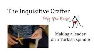 Making a leader on a Turkish spindle