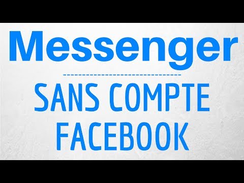 AVOIR Messenger SANS Facebook : CREER et UTILISER  un COMPTE Messenger SANS compte FACEBOOK