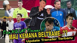 NASIB STEFANO BELTRAME 🤔STOP HUJAT TIMNAS 🔥BERITA LIGA 1 DAN TRANSFER TERBARU