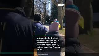 Ukrainian Protesters Clash With Russian Troops In Melitopol