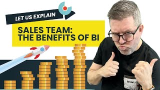 Let us explain: the benefits of BI for your sales team