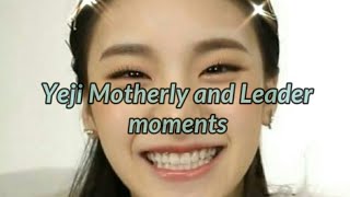 ITZY Yeji Motherly and Leader moments