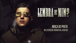 Moça de Preto - Mc Leozin, Mc Menor DN, Mc Vitin Lc, Gabb Mc, Dj Arthuzin e Dj Marcão Lc