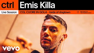 Video thumbnail of "Emis Killa - COL CUORE IN GOLA - lords of dogtown (Live Session) | Vevo ctrl"