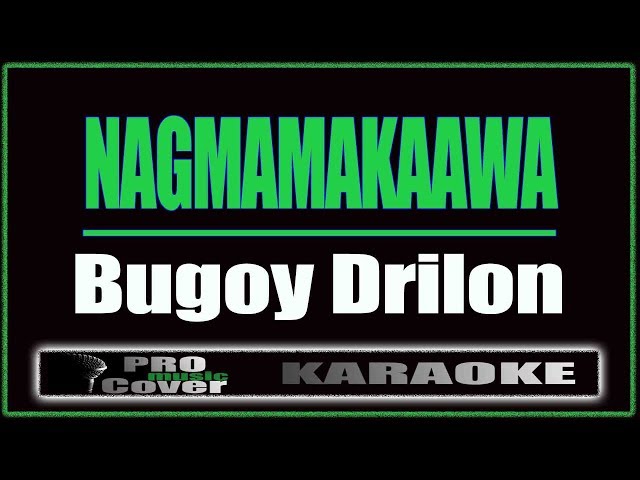 Nagmamakaawa - Bugoy Drilon (KARAOKE) class=