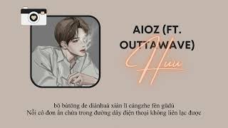 【 Vietsub   Pinyin】Aioz (ft. OuttaWave) - Huu
