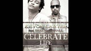 Kevon Carter feat. Shal Marshall - Celebrate Life [2012 Trinidad Soca]