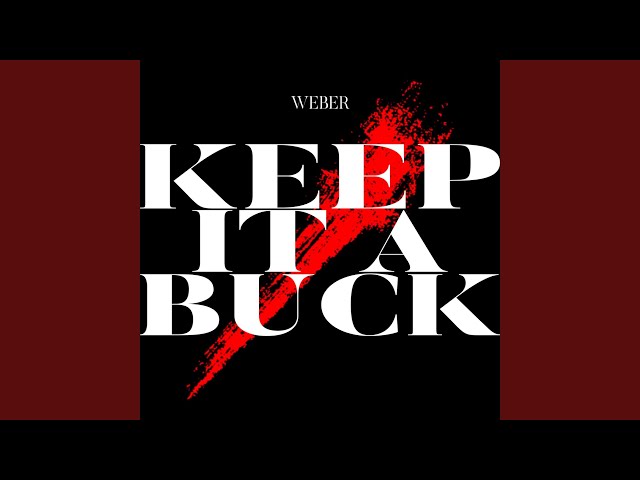 WEBER - Keep It A Buck