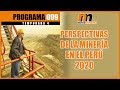 PROGRAMA #99 - PERSPECTIVAS DE LA MINERÍA PERUANA 2020 -CUARTA TEMPORADA