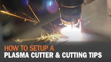 How to Setup a Plasma Cutter & Cutting Tips