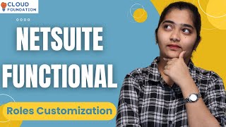 NetSuite Functional Roles Customization | NetSuite Functional Online Course | CloudFoundation