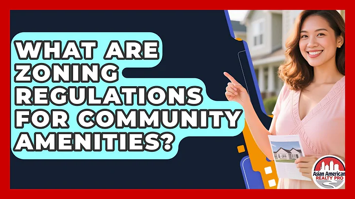 What Are Zoning Regulations For Community Amenities? - Asian American Realty Pro