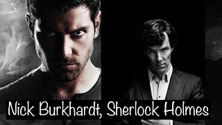 Nick Burkhardt, and Sherlock Holmes , edit￼!