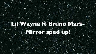 Lil Wayne ft Bruno Mars - Mirror// Sped up