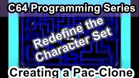 C64 - Creating a Pac-Clone, Programming Series 9 | CBM Prg Studio