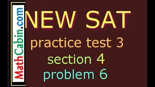 SAT Practice Test 3 Section 4 Problem 6 ! ! ! ! !