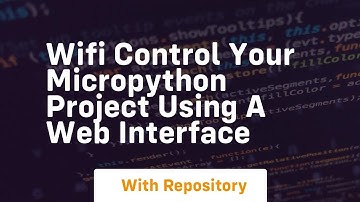 wifi control your micropython project using a web interface