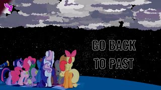 My Little Pony - Go Back to Past [PMV]