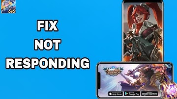 How To Fix And Solve Not Responding On Mobile Legends : Bang Bang App | Final Solution