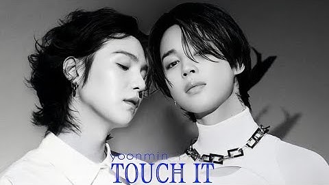Yoonmin || touch it [FMV]