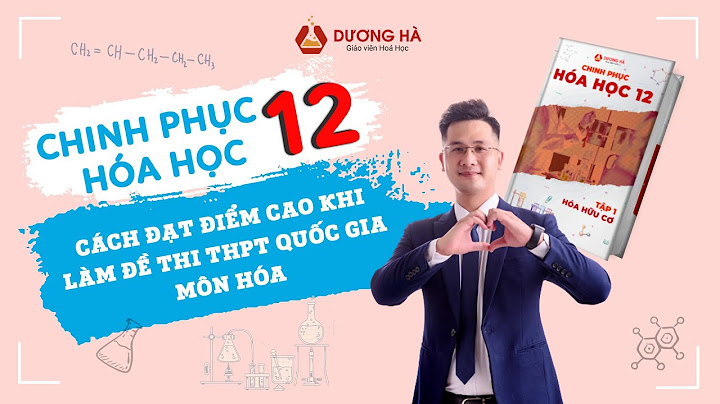 Làm sao thi hóa 12 khi chưa biết gì năm 2024