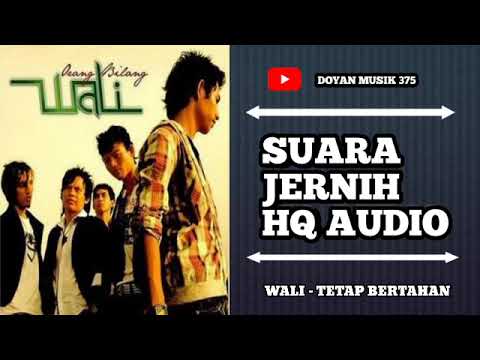WALI - TETAP BERTAHAN (HQ AUDIO) SUARA JERNIH.