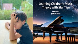 Learning Children's Music Theory with Star Tien - Lesson 6 Note Values