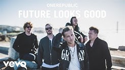 OneRepublic - Future Looks Good (Audio) - Durasi: 3:29. OneRepublic - Future Looks Good (Audio) - Durasi: 3:29.