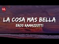 Eros Ramazzotti - La Cosa Mas Bella (Letra / Lyrics)