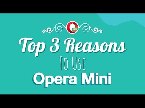 Top 3 Reasons to use Opera Mini browser