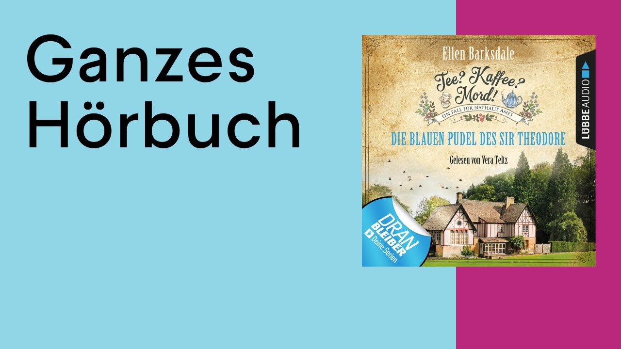 GANZES HÖRBUCH: Tee? Kaffee? Mord! Die blauen Pudel des Sir Theodore - Folge 3 von Ellen Barksdale