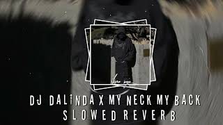 DJ DALINDA X MY NECK MY BACK BREAKFUNK Slowed reverb