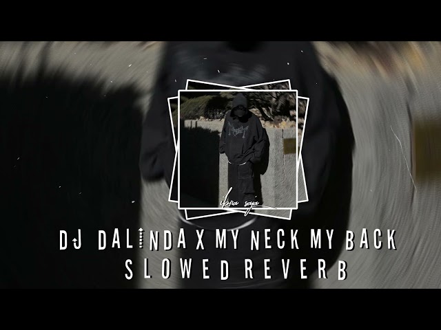 DJ DALINDA X MY NECK MY BACK BREAKFUNK Slowed reverb class=