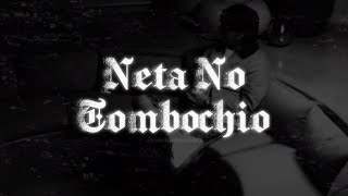 Neta No - Tombochio (letras/lyrics 