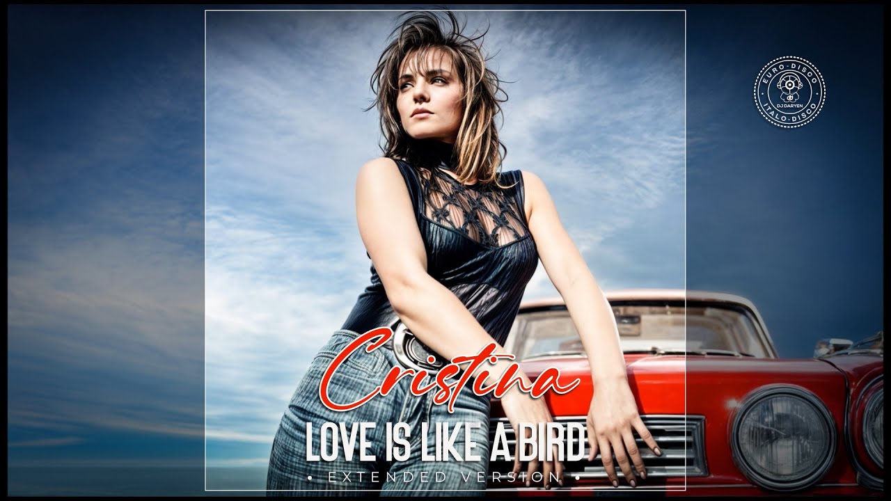 Cristina (Christina) - Love Is Like A Bird • Extended Version • - YouTube