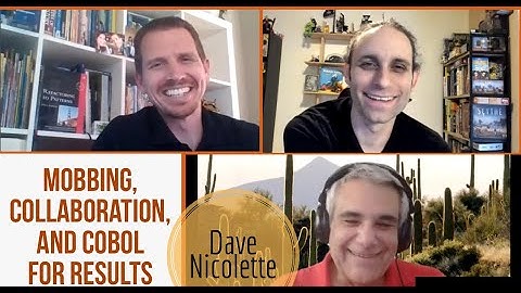 Mobbing, Collaboration, and COBOL for Results with Dave Nicolette