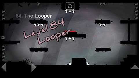 That level again level 84 The Looper