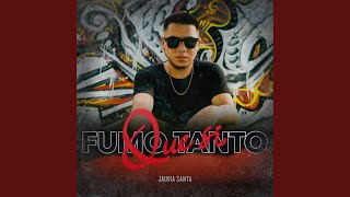 Que Si Fumo Tanto