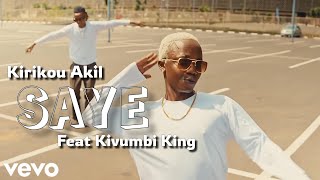 Kirikou Akil - SAYE Feat Kivumbi King (Video official)