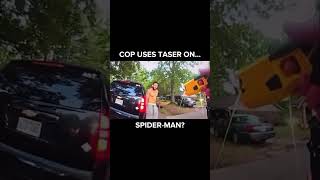 Cop Uses Taser on Spider-Man... #cops #police #policeofficer