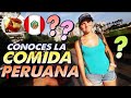 ¿QUE PIENSAN LOS TURISTAS EN PERÚ DE LA COMIDA PERUANA??