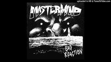 MASTERMIND - BAD REACTION (FULL 7")