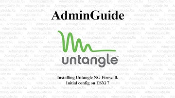 Installing Untangle NG Firewall. Initial configuration on ESXi 7.