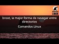 broot, la mejor forma de navegar entre directorios Linux