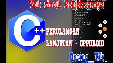 BELAJAR CPPDROID #9 : Perulangan Lanjutan Didalam C++ Android || Looping || Perulangan Bersarang