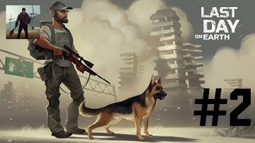 Last Day on Earth: Survival - Gameplay Walkthrough Part 2 - New Beginning (iOS, Android)