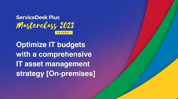 S1E4: IT asset management in ServiceDesk Plus - Masterclass 2023