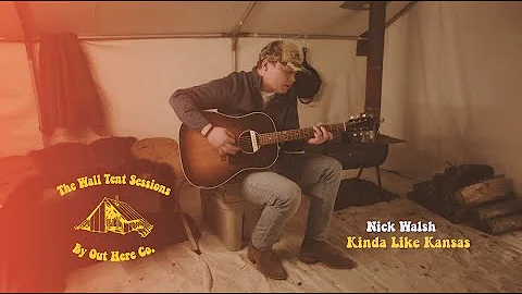 Nick Walsh - Kinda Like Kansas (Wall Tent Session)