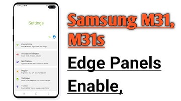 Samsung M31, M31s Edge Panels Enable